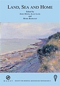 Land, Sea and Home : Proceedings of a Conference on Viking-Period Settlement (Hardcover)