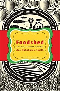 Foodshed: An Edible Alberta Alphabet (Paperback)