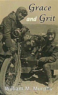 Grace and Grit: Motorcycle Dispatches from Early Twentieth Century Women Adventurers (Paperback)