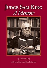 Judge Sam King: A Memoir (Hardcover)