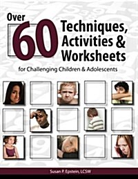 Over 60 Techniques, Activities & Worksheets for Challenging & Adolescents (Paperback, New)