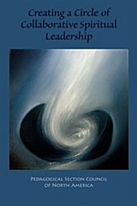 Creating a Circle of Collaborative Spiritual Leadership (Paperback)