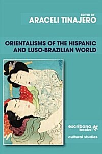 Orientalisms of the Hispanic and Luso-Brazilian World (Paperback)