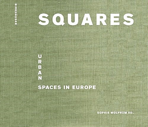 Squares: Urban Spaces in Europe (Hardcover)