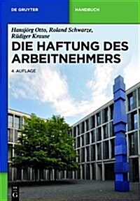 Die Haftung Des Arbeitnehmers (Hardcover, 4, 4. Neu Bearb. A)