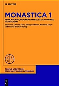 Monastica 1: Donati Regula, Pseudo-Columbani Regula Monialium (Frg.) (Hardcover, Critical)