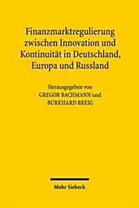 Finanzmarktregulierung Zwischen Innovation Und Kontinuitat in Deutschland, Europa Und Russland (Paperback)