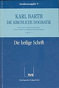 Karth Barth: Die Kirchliche Dogmatik. Studienausgabe: Band 5: I.2 19-21: Die Heilige Schrift (Paperback)