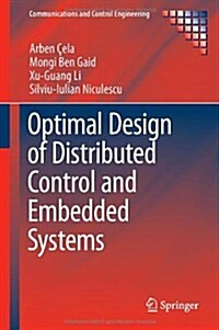 Optimal Design of Distributed Control and Embedded Systems (Hardcover, 2014)