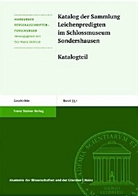 Katalog Der Sammlung Leichenpredigten Im Schlossmuseum Sondershausen (Paperback)