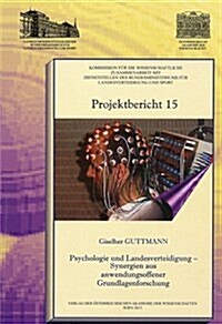 Psychologie und Landesverteidigung - Synergien aus Anwendungsoffener Grundlagenforschung (Paperback)