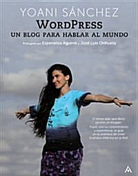 Wordpress: Un Blog Para Hablar Al Mundo (Hardcover)