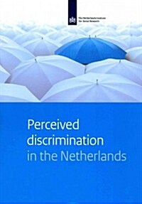 Perceived Discrimination in the Netherlands (Paperback)