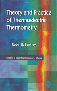 Handbook of Temperature Measurement Vol. 3: The Theory and Practice of Thermoelectric Thermometry (Hardcover, 1998)