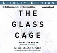 The Glass Cage: Automation and Us (Audio CD, Library)