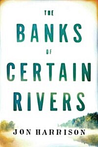 The Banks of Certain Rivers (Paperback)