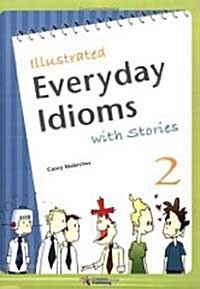 Illustrated Everyday Idioms with Stories 2 (Paperback)