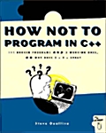 How Not to Program in C++: 111 Broken Programs and 3 Working Ones, or Why Does 2+2=5986? (Paperback)