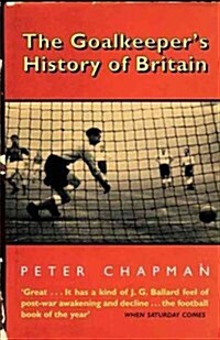 The Goalkeepers History of Britain (Paperback)