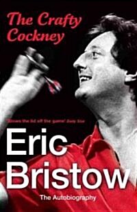 Eric Bristow: The Autobiography : The Crafty Cockney (Paperback)