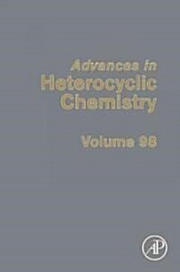 Advances in Heterocyclic Chemistry: Volume 98 (Hardcover)