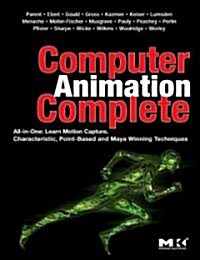 Computer Animation Complete: All-In-One: Learn Motion Capture, Characteristic, Point-Based, and Maya Winning Techniques (Paperback)