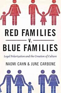 Red Families v. Blue Families: Legal Polarization and the Creation of Culture (Hardcover)