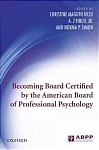 Becoming Board Certified by the American Board of Professional Psychology (Paperback)