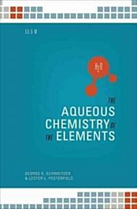 The Aqueos Chemistry of the Elements (Hardcover)
