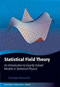 Statistical Field Theory : An Introduction to Exactly Solved Models in Statistical Physics (Hardcover)