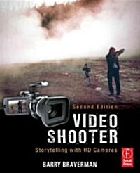 Video Shooter: Storytelling with HD Cameras (Paperback, 2nd)