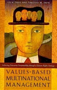 Values-Based Multinational Management: Achieving Enterprise Sustainability Through a Human Rights Strategy                                             (Paperback)