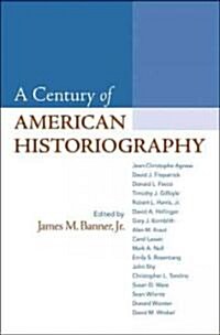 A Century of American Historiography (Paperback)