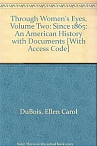 Through Womens Eyes 2nd Ed Vol 2 + Access Card for Women and Social Movements (Hardcover, Pass Code, 2nd)