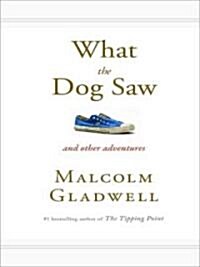 What the Dog Saw: And Other Adventures (Hardcover)