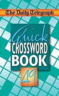 Daily Telegraph Quick Crosswords 49 (Paperback)