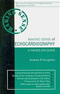 Making Sense of Echocardiography (Paperback, 1st)