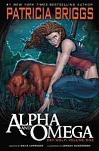 Alpha and Omega: Cry Wolf, Volume One (Hardcover)