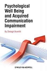 Psychological Well Being and Acquired Communication Impairment (Paperback)