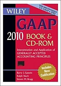Wiley GAAP 2010 : Interpretation and Application of Generally Accepted Accounting Principles (Paperback, Rev ed)