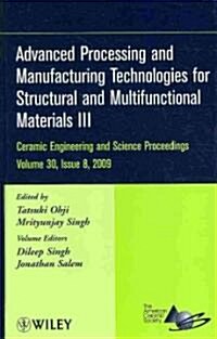 Advanced Processing and Manufacturing Technologies for Structural and Multifunctional Materials III, Volume 30, Issue 8 (Hardcover)