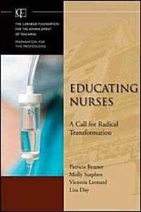 Educating Nurses: A Call for Radical Transformation (Hardcover)