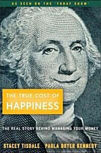 The True Cost of Happiness (Paperback)