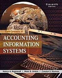 Core Concepts of Accounting Information Systems (Paperback, 11th)