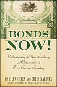 Bonds Now! : Making Money in the New Fixed Income Landscape (Hardcover)