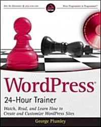 WordPress 24-Hour Trainer (Paperback, DVD-ROM)