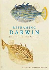 Reframing Darwin: Evolution and Art in Australia (Paperback)