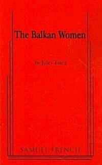 Balkan Women (Paperback, Samuel French A)