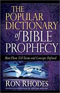 The Popular Dictionary of Bible Prophecy (Paperback)