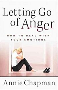 Letting Go of Anger: How to Get Your Emotions Under Control (Paperback)